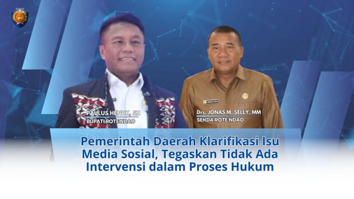 Pemda Rote Ndao mengklarifikasi terkait isu di Media Sosial dan menegaskan tidak ada intervensi dalam proses hukum.